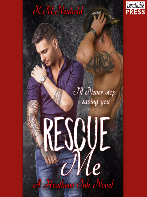Title details for Rescue Me by K.M. Neuhold - Available